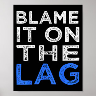 Funny Gamer Quote Player gibt ihm die Schuld am La Poster