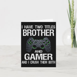 Funny Gamer Quote Video Games Gaming Boys Brother Karte