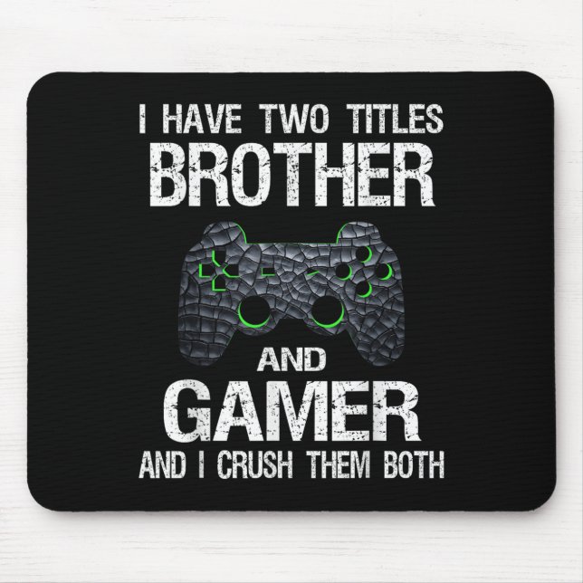 Funny Gamer Quote Video Games Gaming Boys Brother Mousepad (Vorne)