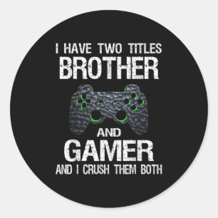 Funny Gamer Quote Video Games Gaming Boys Brother Runder Aufkleber