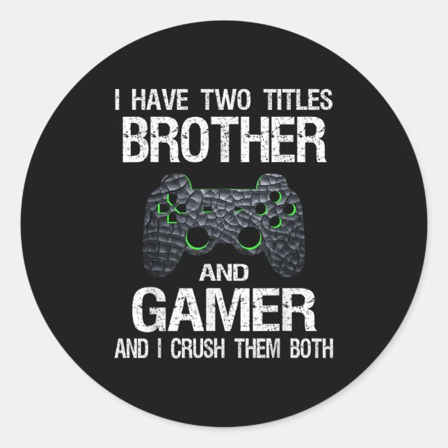 Funny Gamer Quote Video Games Gaming Boys Brother Runder Aufkleber (Vorderseite)