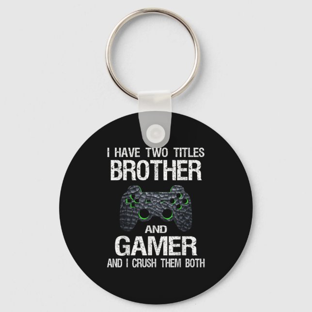 Funny Gamer Quote Video Games Gaming Boys Brother Schlüsselanhänger (Vorderseite)
