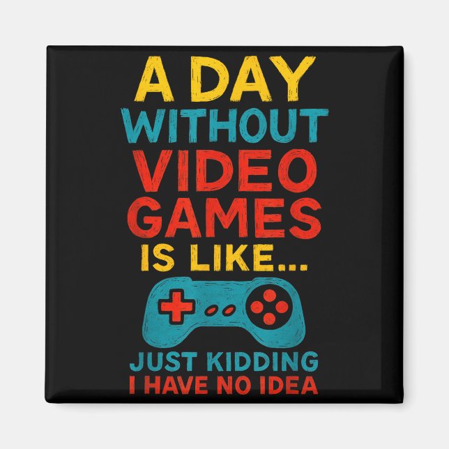Funny Gamer Saying Graphic Tee Men Boys Teens Vide Magnet (Vorne)