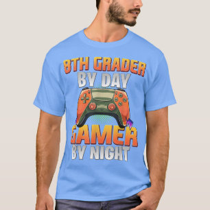 Funny Gamer Students Gaming Achte Grader by Day Ga T-Shirt