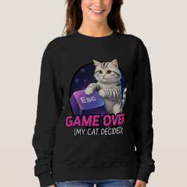 Funny Gaming Cat Gamer Gift - My Cat Decided Game Sweatshirt