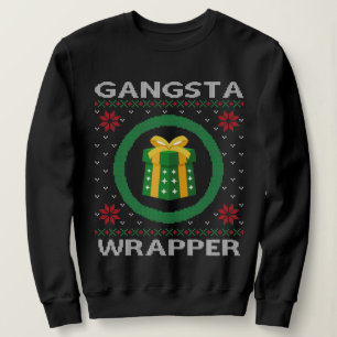 Funny Gangsta Wrapper Sweatshirt