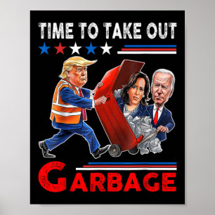 Funny Garbage für Trump 2024 - Zeit, den Kampf zu Poster