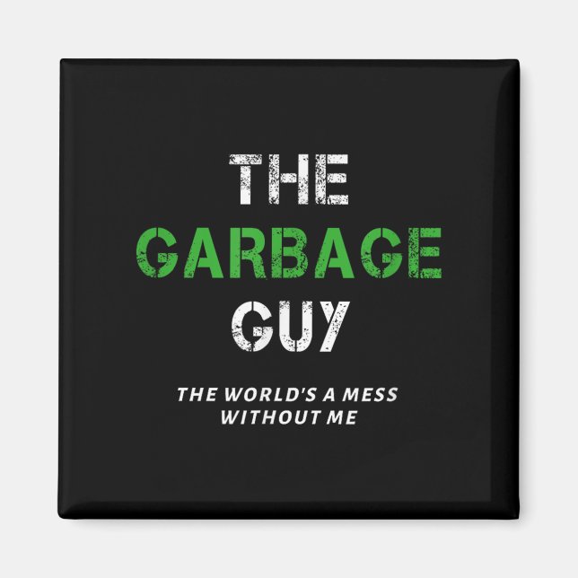 Funny Garbage Man Saying Trash Man Garbage Truck D Magnet (Vorne)