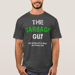 Funny Garbage Man Sprichwort Trash Man Garbage Tru T-Shirt