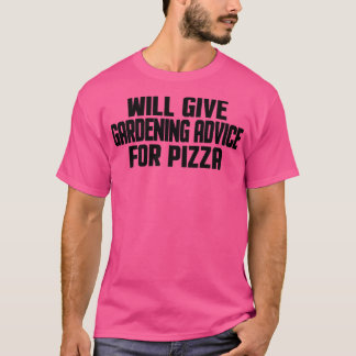 Funny Gardener gibt Gartenberatung für Pizz T-Shirt