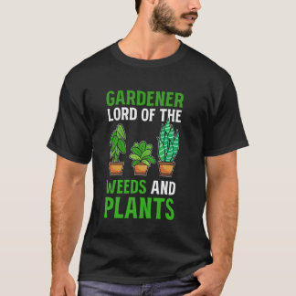 Funny Gardener Plant Lover Horticulturist T-Shirt