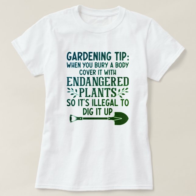 FUNNY GARDENING TIP T-Shirt (Design vorne)