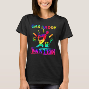 Funny Gas Daddy Wollte Gas Daddy Preise für Gas Pr T-Shirt