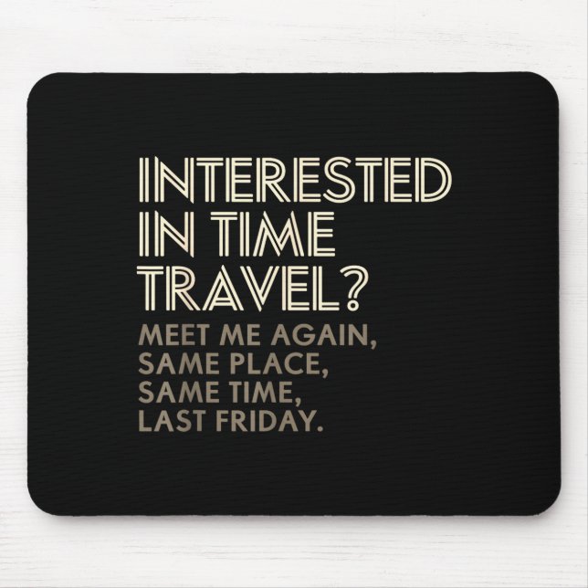 Funny Geek Gift Time Travel Paradox  Mousepad (Vorne)