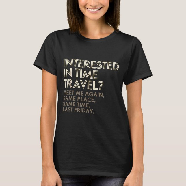 Funny Geek Gift Time Travel Paradox  T-Shirt (Vorderseite)