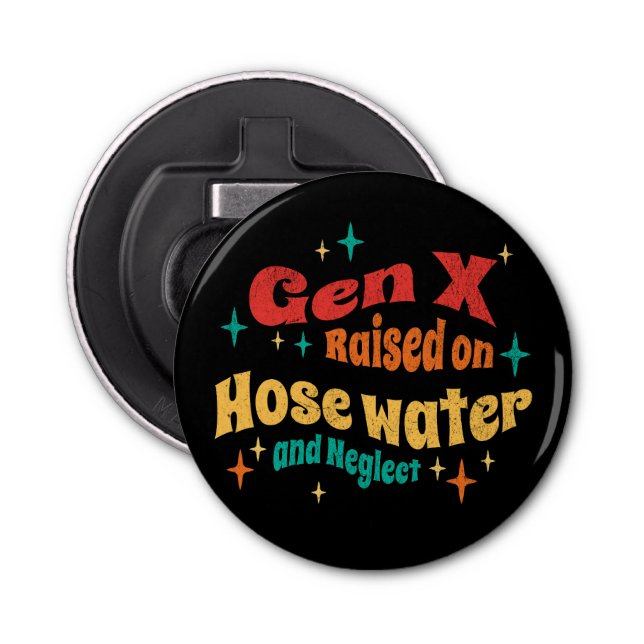 Funny Gen X auf Hoch Wasser und Vernachlässigung g Flaschenöffner (Vorderseite)