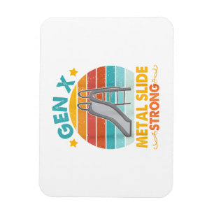 Funny Gen X Generation Sarcasm Gen X Metal Slide A Magnet