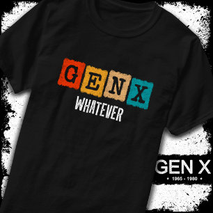 Funny Gen X Generation X Gen XER Gen X T-Shirt