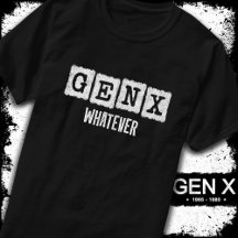 Funny Gen X Generation X Gen XER Gen X