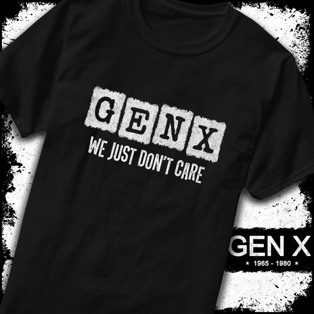 Funny Gen X Generation X Gen Xer kümmert sich einf T-Shirt (Von Creator hochgeladen)