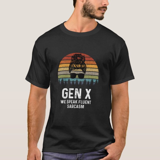 Funny Gen X Wir sprechen fließend Sarcasm Generati T-Shirt (Vorderseite)