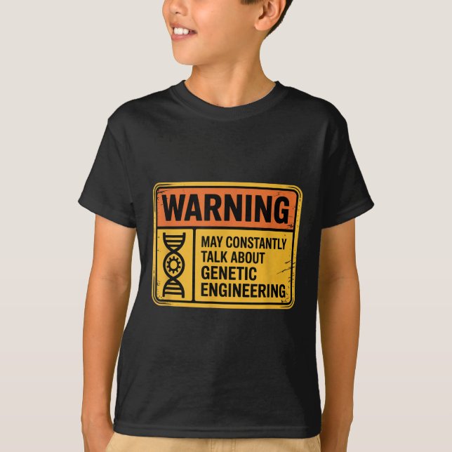Funny Genetic Engineering Warning Sign Bioengineer T-Shirt (Vorderseite)