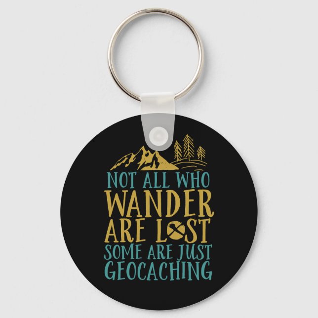 Funny Geocaching Zitat nicht alle, die wander sind Schlüsselanhänger (Vorderseite)