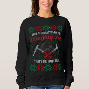 Funny Geologist Geology Ugly Christmas Sweater Nau Sweatshirt