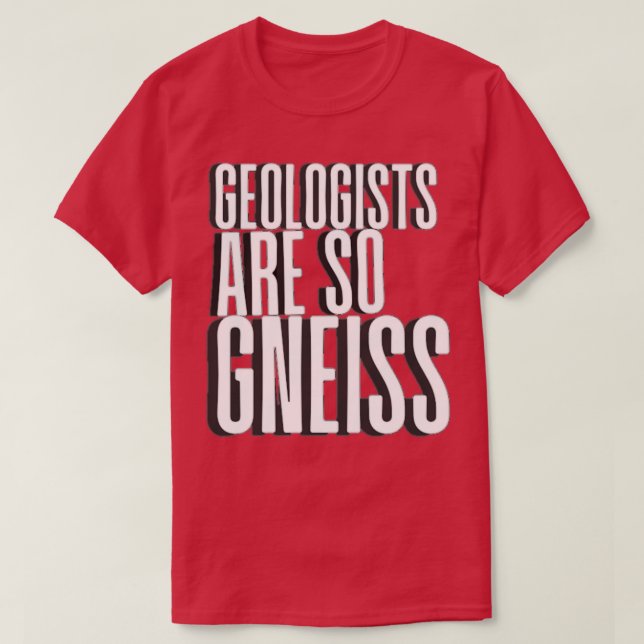 Funny Geology zitiert lustigen Geologen T-Shirt (Design vorne)