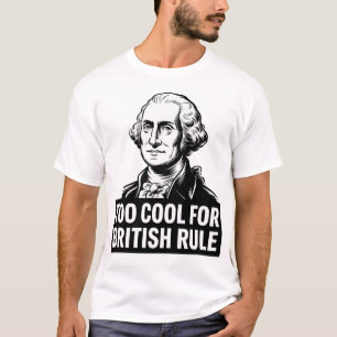 Funny George Washington zu Cool für die britische T-Shirt