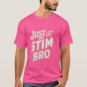 Funny gerade Gelassen Me Stim Bro Meme Autistic Au T-Shirt