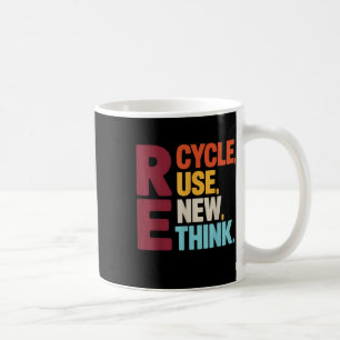 Funny Gerecycelt Wiederverwendung Erneute denken E Kaffeetasse