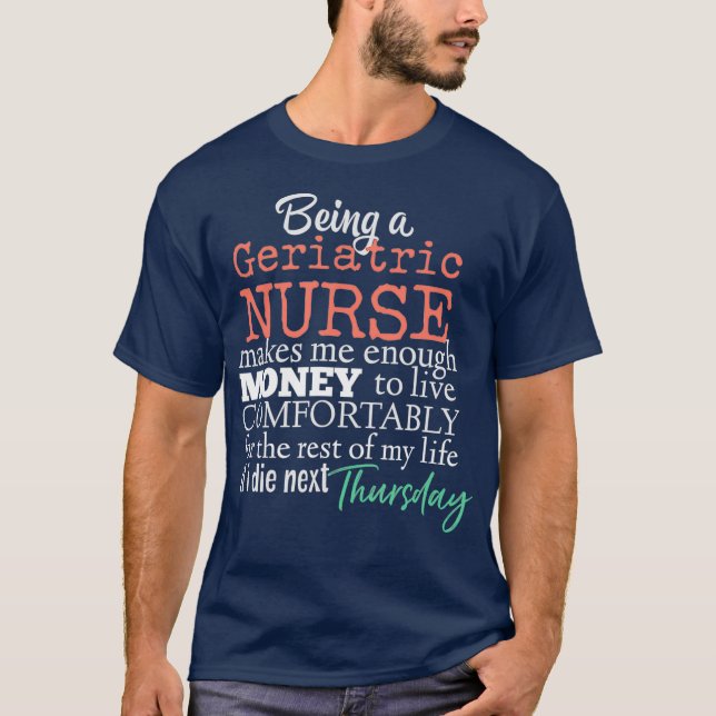 Funny Geriatric Nurse Nursing Scrubs Salary Joke T-Shirt (Vorderseite)