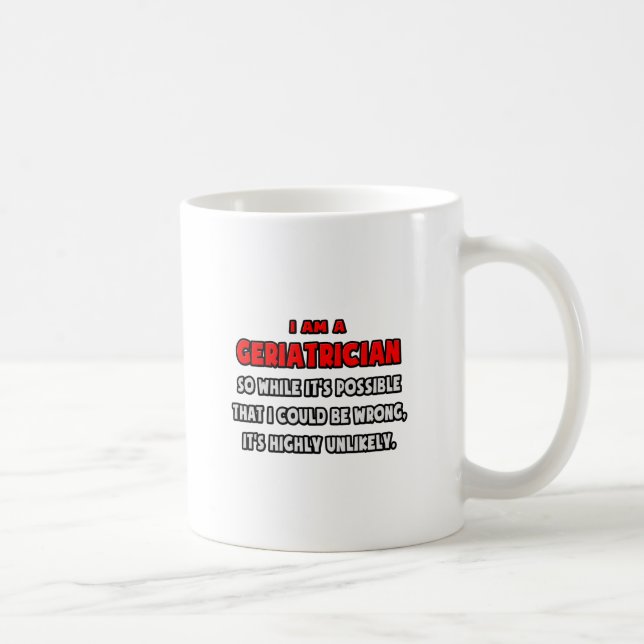 Funny Geriatrician .. Sehr unwahrscheinlich Kaffeetasse (Rechts)