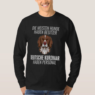 Funny German Kurz Hair Personal Hunde Hund Hund T-Shirt