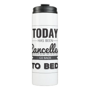 Funny Geschenk heute abgesagt wurde, gehen zurück Thermosbecher