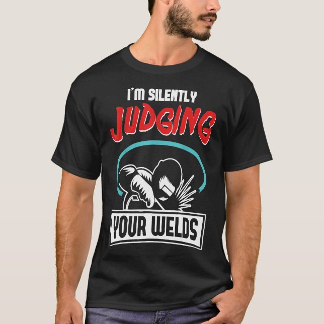Funny Geschenk Welder Design Ich bin leise beurtei T-Shirt (Vorderseite)