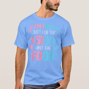 Funny Geschlecht offenbart, ich bin nur hier für d T-Shirt