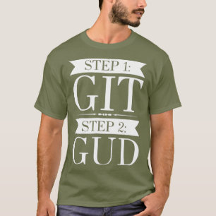 Funny Get Good Video Gaming Git Gud T-Shirt
