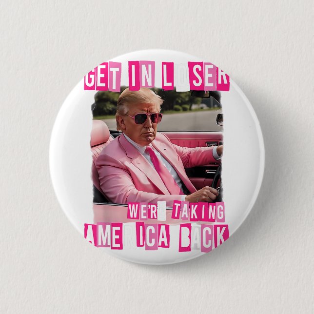 Funny Get in Loser Wir bringen Amerika zurück Button (Vorderseite)