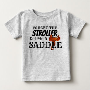 Funny "Get Me a Saddle" Cowboy Baby Baby T-shirt