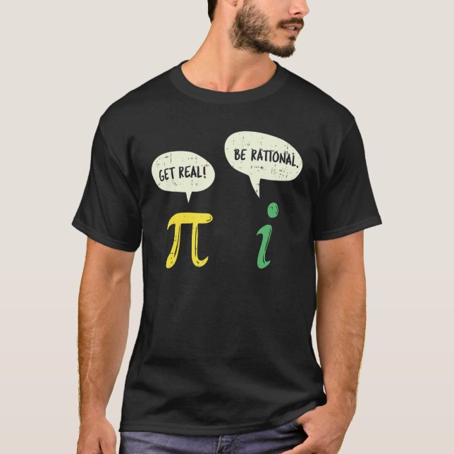 Funny Get Real Be Rational Pi Mathe Lehrer Geek T-Shirt (Vorderseite)