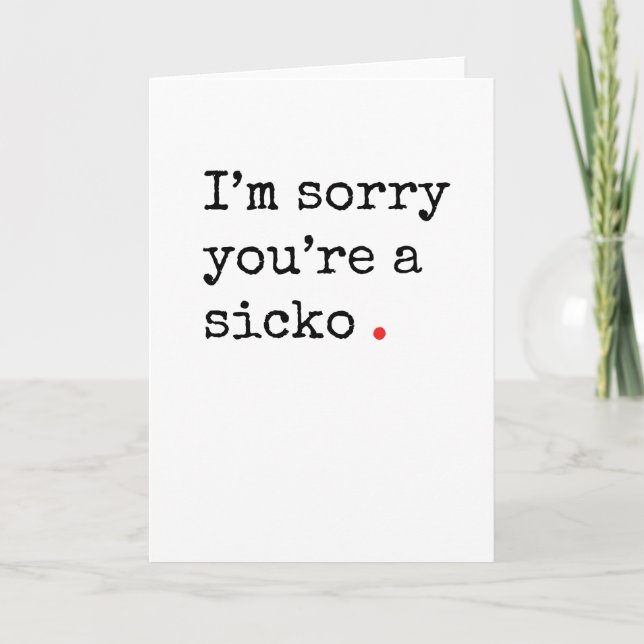 Funny Get Well card "sicko" Feiertagskarte (Vorderseite)