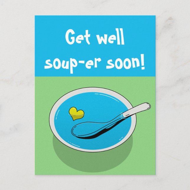 Funny get well postcard " Hol bald eine gute Suppe Postkarte (Vorderseite)