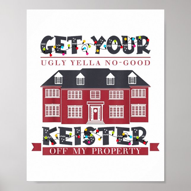 Funny Get Your Ugly Yella No-good Keister Off My P Poster (Vorne)