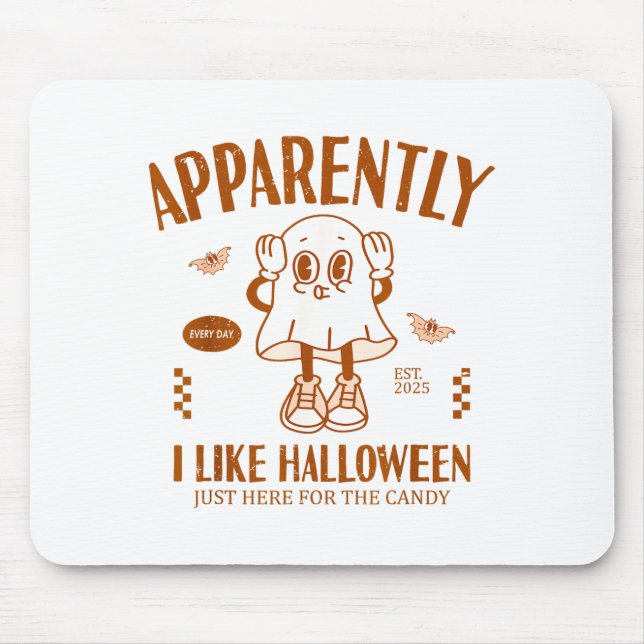 Funny Ghost Apparently, I Like Halloween  Mousepad (Vorne)