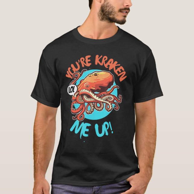 Funny Giant Octopus Tintenfisch Monster Du bist Kr T-Shirt (Vorderseite)