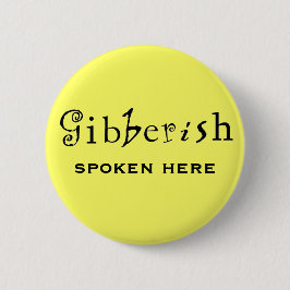 Funny Gibberish Workplace Button