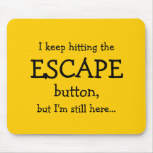 Funny Gift | Ich behielt auf den ESCAPE-Button zu 