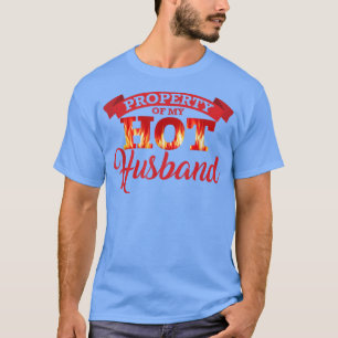 Funny Gift Wife   Property of My Hot Husband  T-Shirt